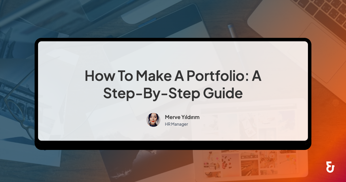 How To Make A Portfolio: A Step-By-Step Guide - Epigra